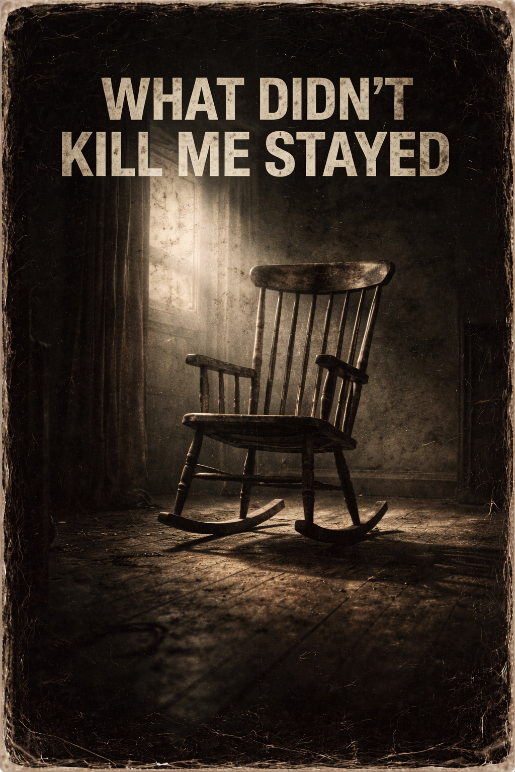 What Didn’t Kill Me Stayed